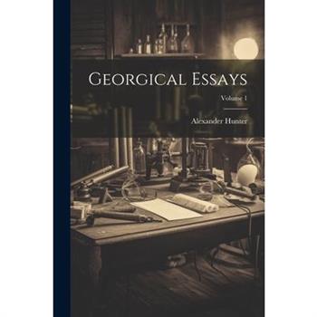 Georgical Essays; Volume 1