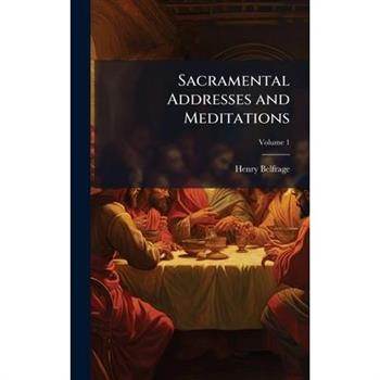 Sacramental Addresses and Meditations