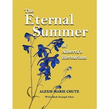 The Eternal Summer of Alberta's Herbarium