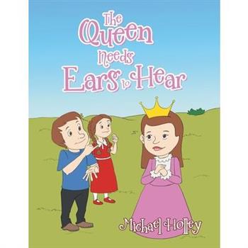 The Queen Needs Ears to Hear