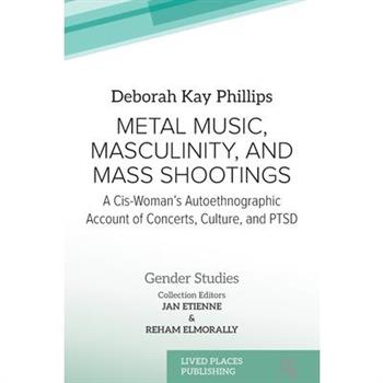 Metal Music, Masculinity, and Mass Shootings