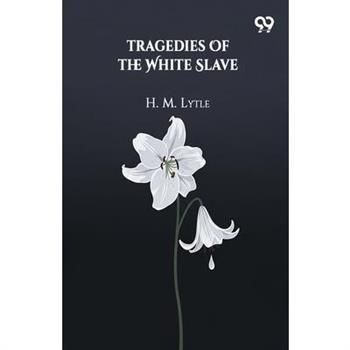 Tragedies Of The White Slave