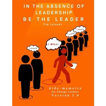 In the absence of leadership be the Leader - 2nd Edition