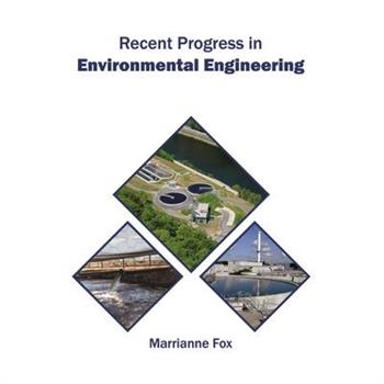 Recent Progress in Environmental Engineering