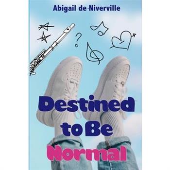 Destined to Be Normal