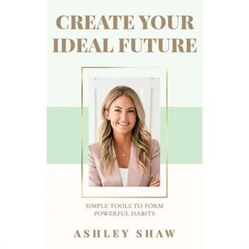 Create Your Ideal Future