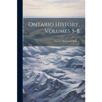 Ontario History, Volumes 5-8