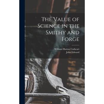 The Value of Science in the Smithy and Forge