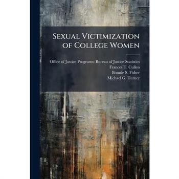 Sexual Victimization of College Women