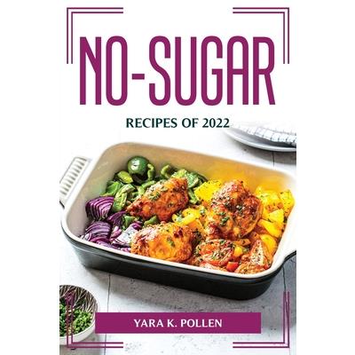 No-Sugar Recipes of 2022