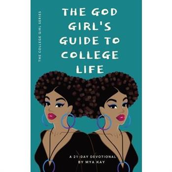 The God Girl's Guide to College Life