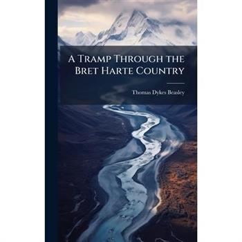 A Tramp Through the Bret Harte Country