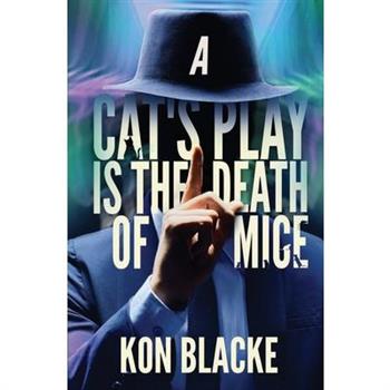 A Cat’s Play is the Death of Mice A Cat’s Play is the Death of Mice