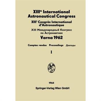 XIIIth International Astronautical Congress / XIII癡me Congr癡s International d’Astronautique / XIII Международный к&#