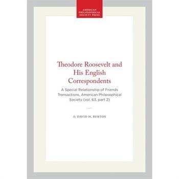 Theodore Roosevelt and His English Correspondents