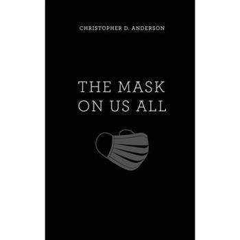 The Mask On Us All