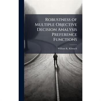 Robustness of Multiple Objective Decision Analysis Preference Functions