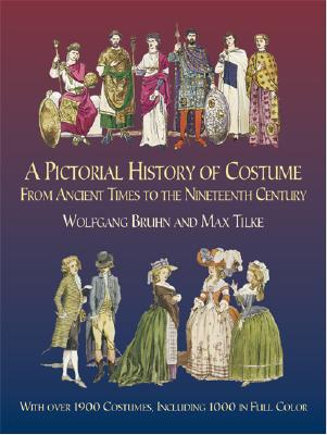 A Pictorial History of Costume from Ancient Times to the Nineteenth Century