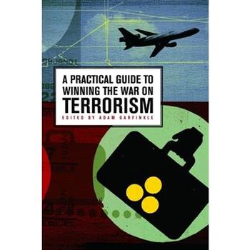A Practical Guide to Winning the War on Terrorism