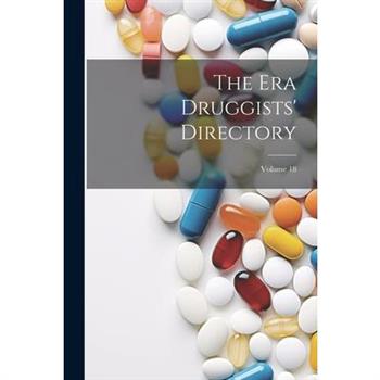 The Era Druggists' Directory; Volume 18
