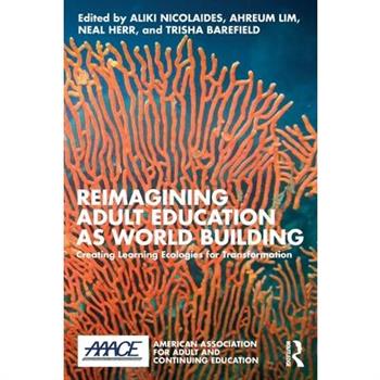 Reimagining Adult Education as World Building