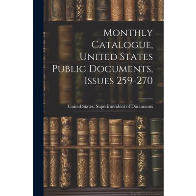 Monthly Catalogue, United States Public Documents, Issues 259-270