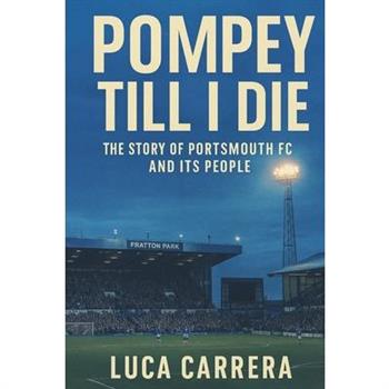 Pompey Till I Die
