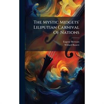 The Mystic Midgets' Liliputian Carnival Of Nations