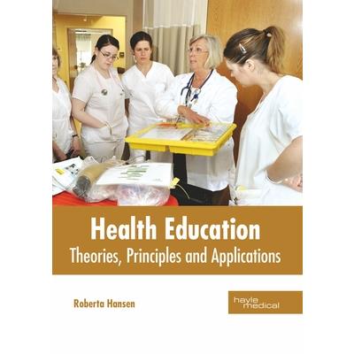 Health Education: Theories, Principles and Applications