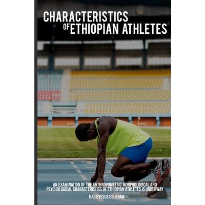 An examination of the anthropometric morphological and psychological characteristics of Ethiopian athletes is underway