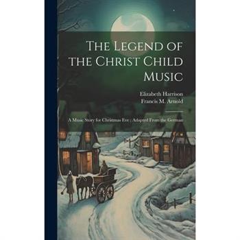 The Legend of the Christ Child Music