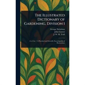 The Illustrated Dictionary of Gardening, Division 1