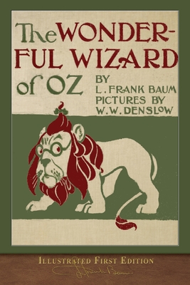 The Wonderful Wizard of Oz (Illustrated First Edition): 100th Anniversary OZ Collection綠野仙蹤