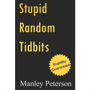 Stupid Random Tidbits