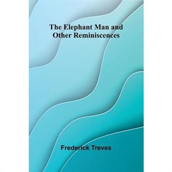 The Elephant Man And Other Reminiscences