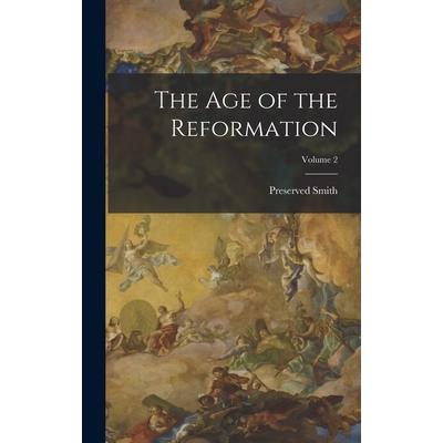 The Age of the Reformation; Volume 2