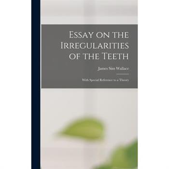 Essay on the Irregularities of the Teeth