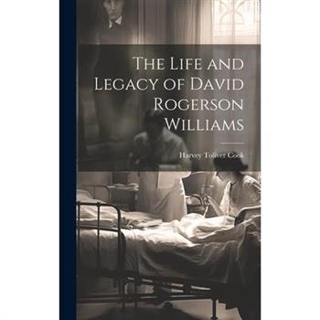 The Life and Legacy of David Rogerson Williams