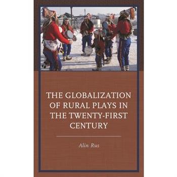 The Globalization of Rural Plays in the Twenty-First Century