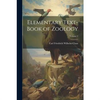 Elementary Text-Book of Zoology; Volume 2