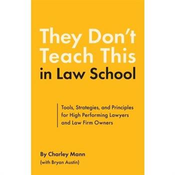 They Don’t Teach This in Law School