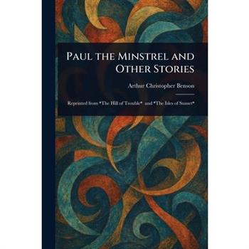 Paul the Minstrel and Other Stories