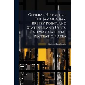 General History of The Jamaica Bay, Breezy Point, and Staten Island Units, Gateway National Recreation Area