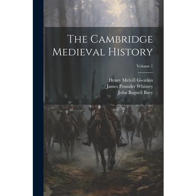 The Cambridge Medieval History; Volume 1