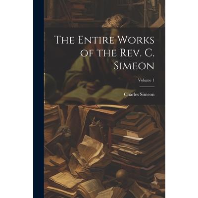 The Entire Works of the Rev. C. Simeon; Volume 1