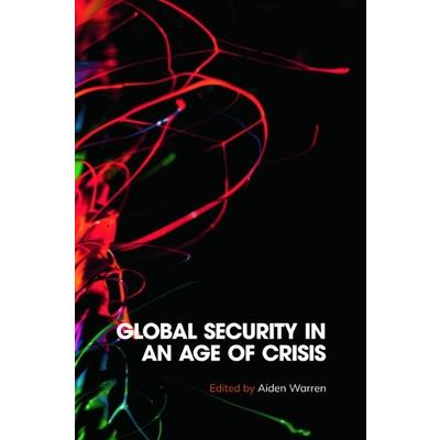 Global Security in an Age of Crisis