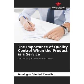 The Importance of Quality Control When the Product is a Service