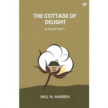 The Cottage Of Delight A Novel Part I
