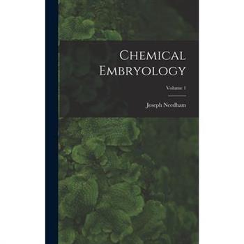 Chemical Embryology; Volume 1