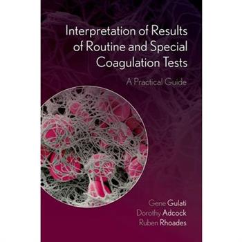 Interpretation of Results of Routine and Special Coagulation Tests